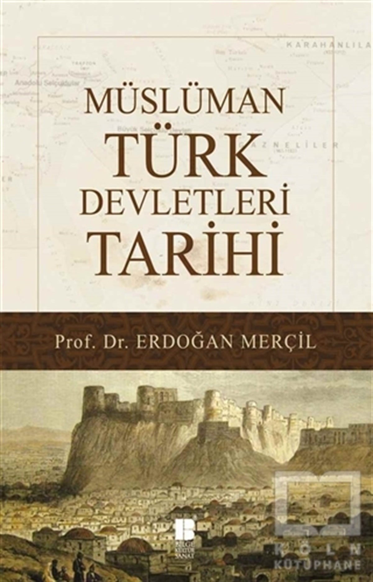 Erdoğan MerçilOsmanlı TarihiMüslüman Türk Devletleri Tarihi