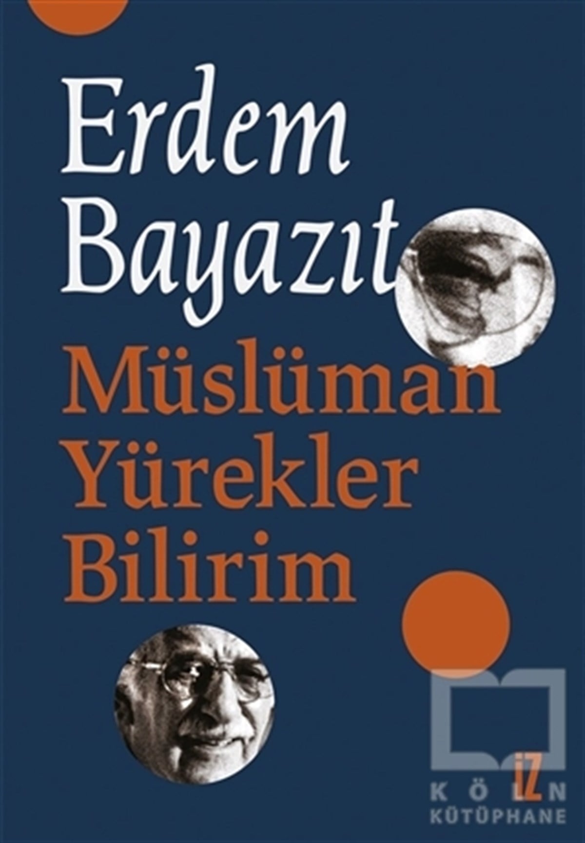 Erdem BayazıtDeneme KitaplarıMüslüman Yürekler Bilirim