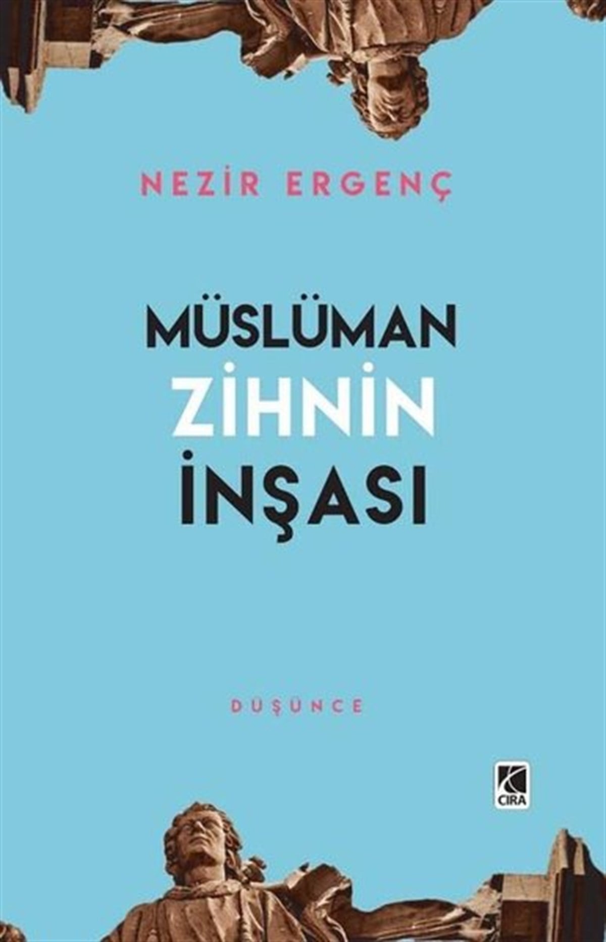 Nezir ErgençFelsefe BilimiMüslüman Zihnin İnşası