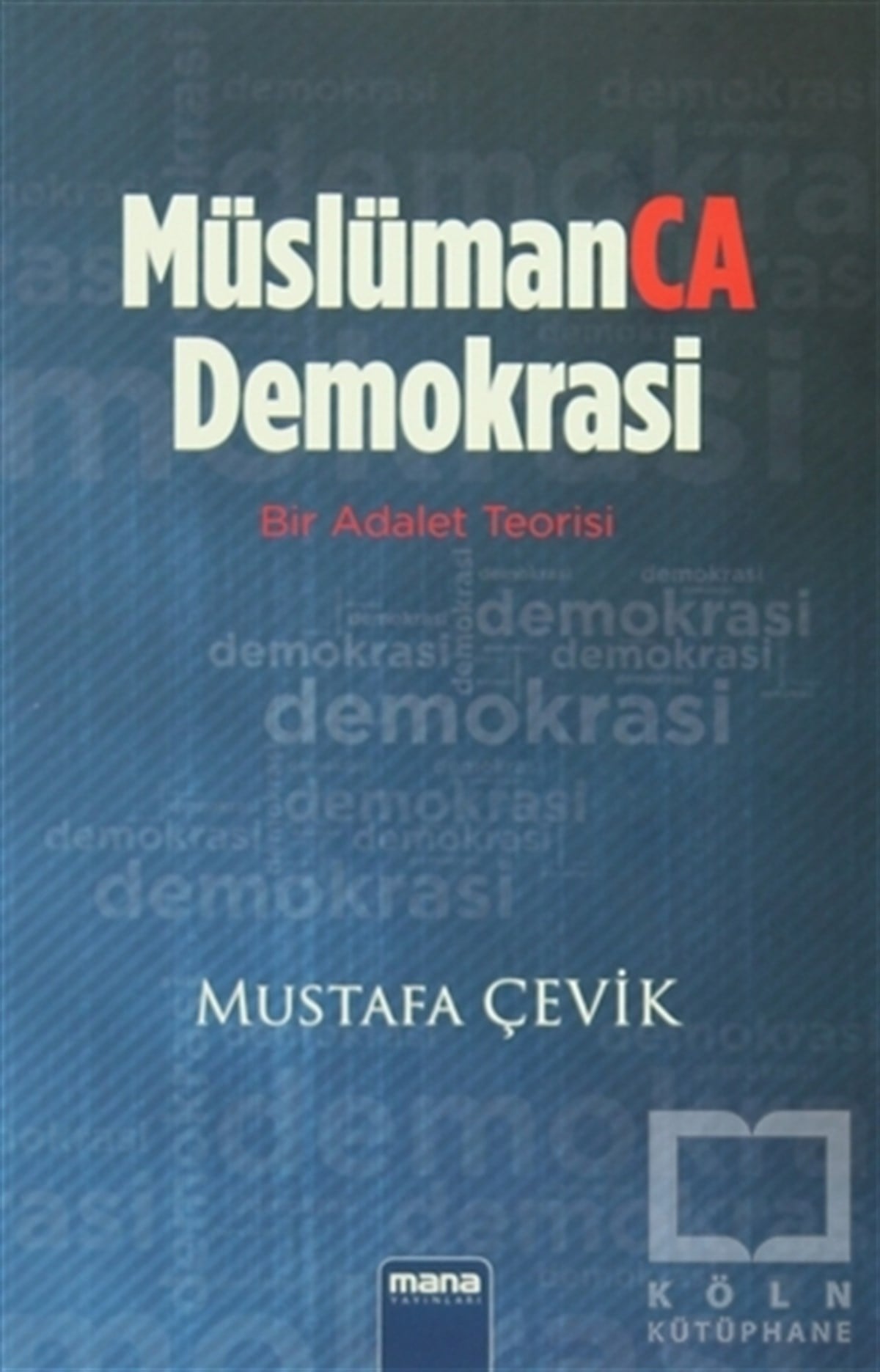 Mustafa ÇevikDin FelsefesiMüslümanca Demokrasi