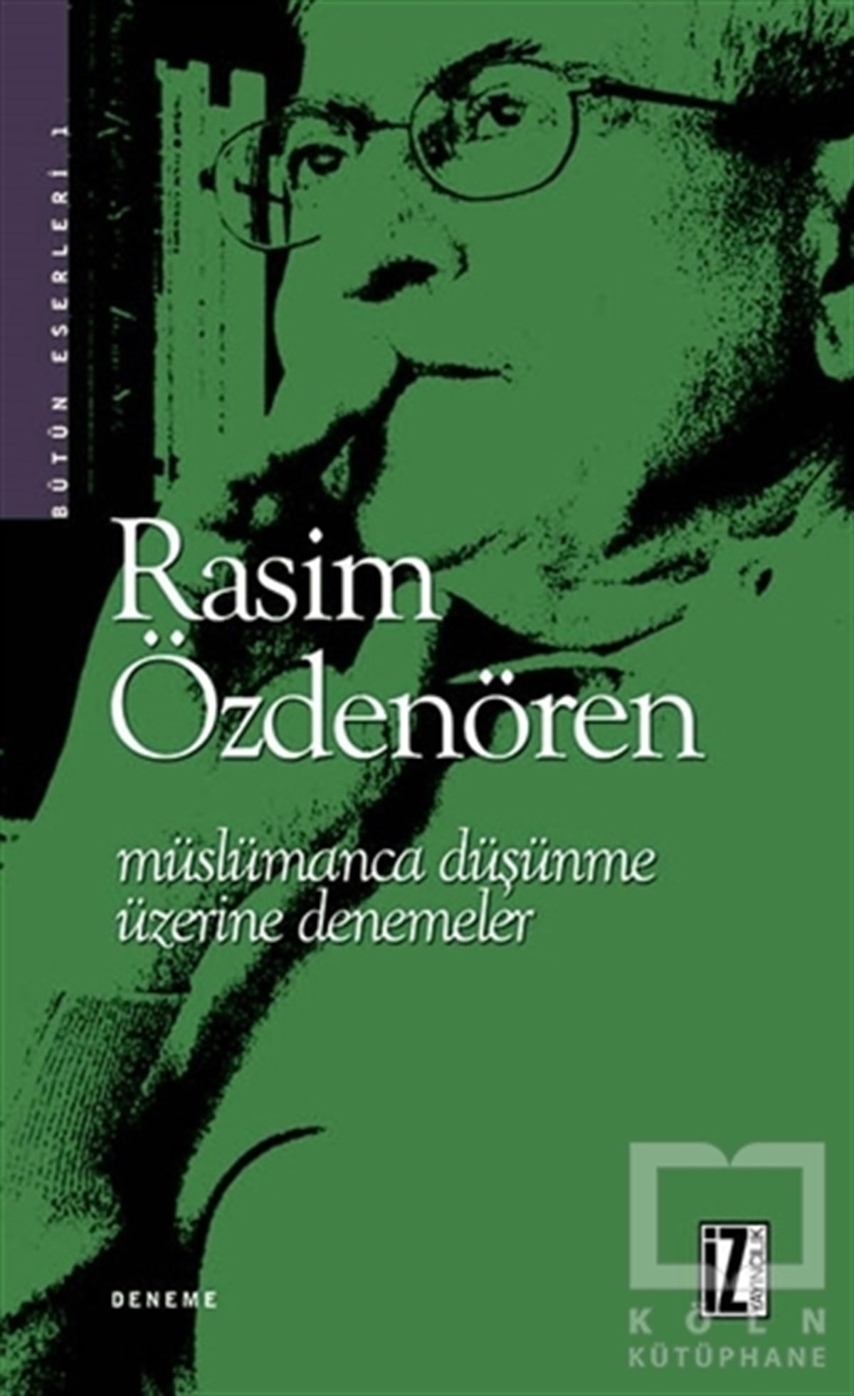 Rasim ÖzdenörenDenemeMüslümanca Düşünme Üzerine Denemeler