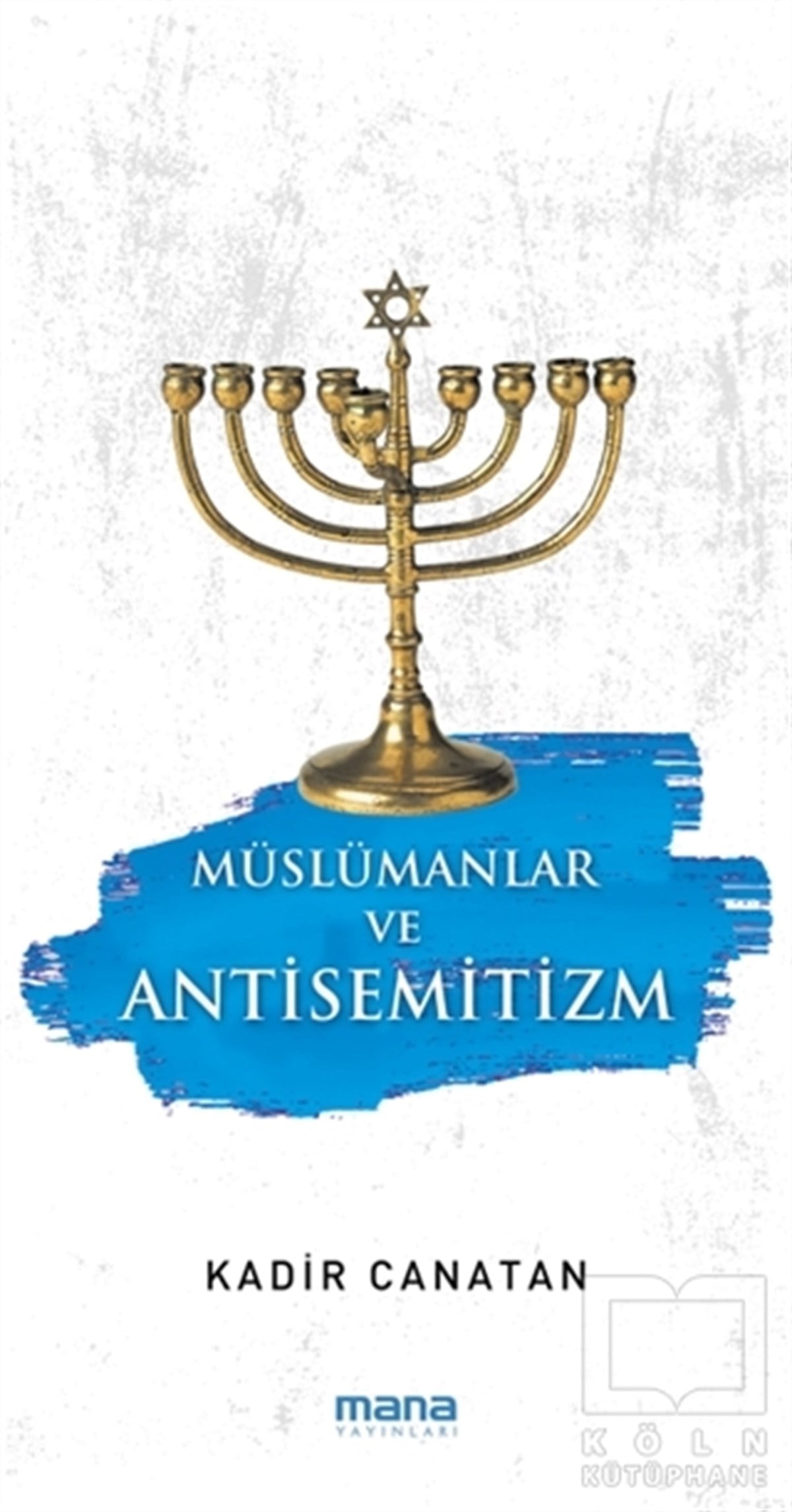 Kadir CanatanAraştırma-İncelemeMüslümanlar ve Antisemitizm