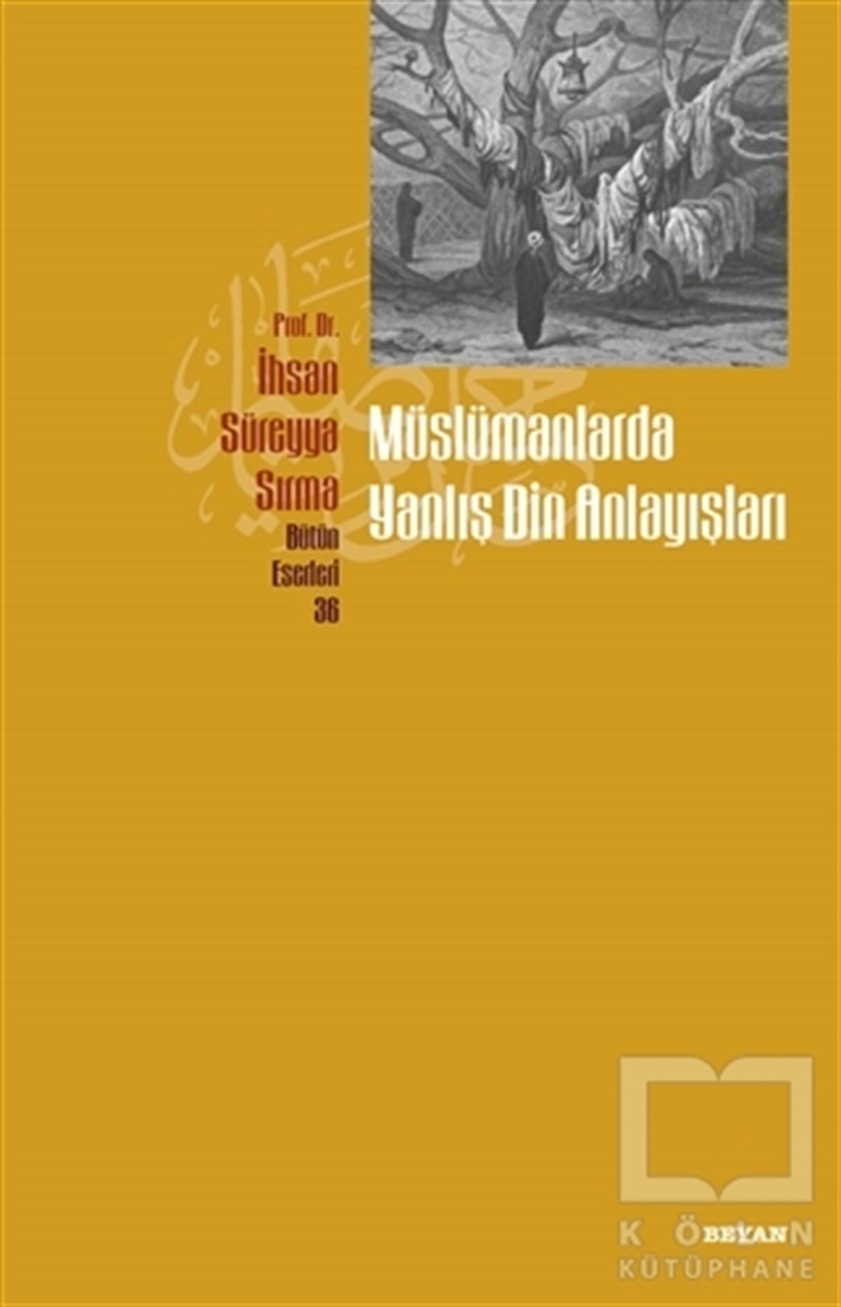 İhsan Süreyya SırmaMüslümanlıkMüslümanlarda Yanlış Din Anlayışları