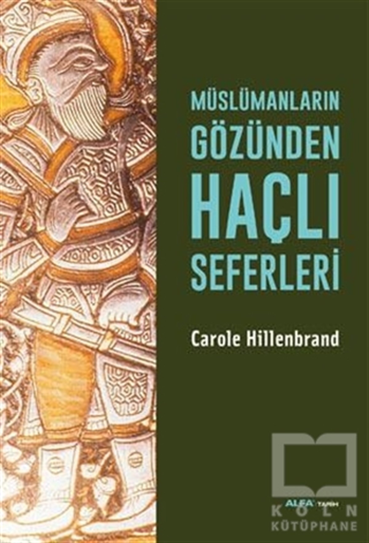 Carole HillenbrandDiğerMüslümanların Gözünden Haçlı Seferleri