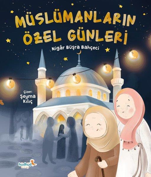 Nigar Büşra BahçeciIslami Çocuk KitaplariMüslümanların Özel Günleri