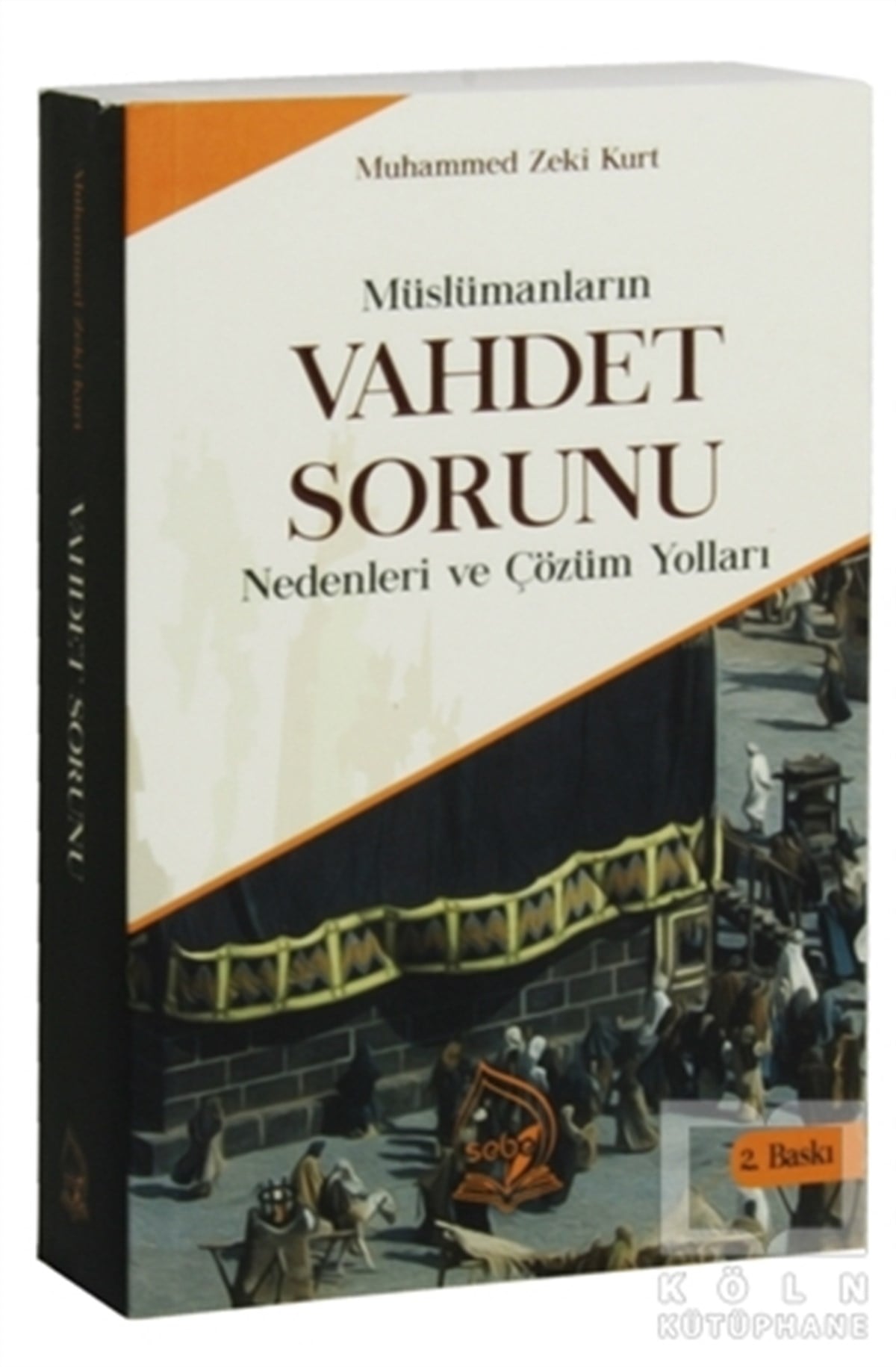 Muhammed Zeki KurtAraştırma-İncelemeMüslümanların Vahdet Sorunu Nedenleri ve Çözüm Yolları