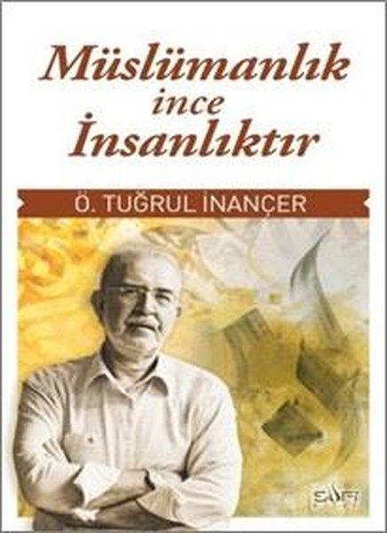 Ömer Tuğrul İnançerTasavvuf KitaplarıMüslümanlık İnce İnsanlıktır