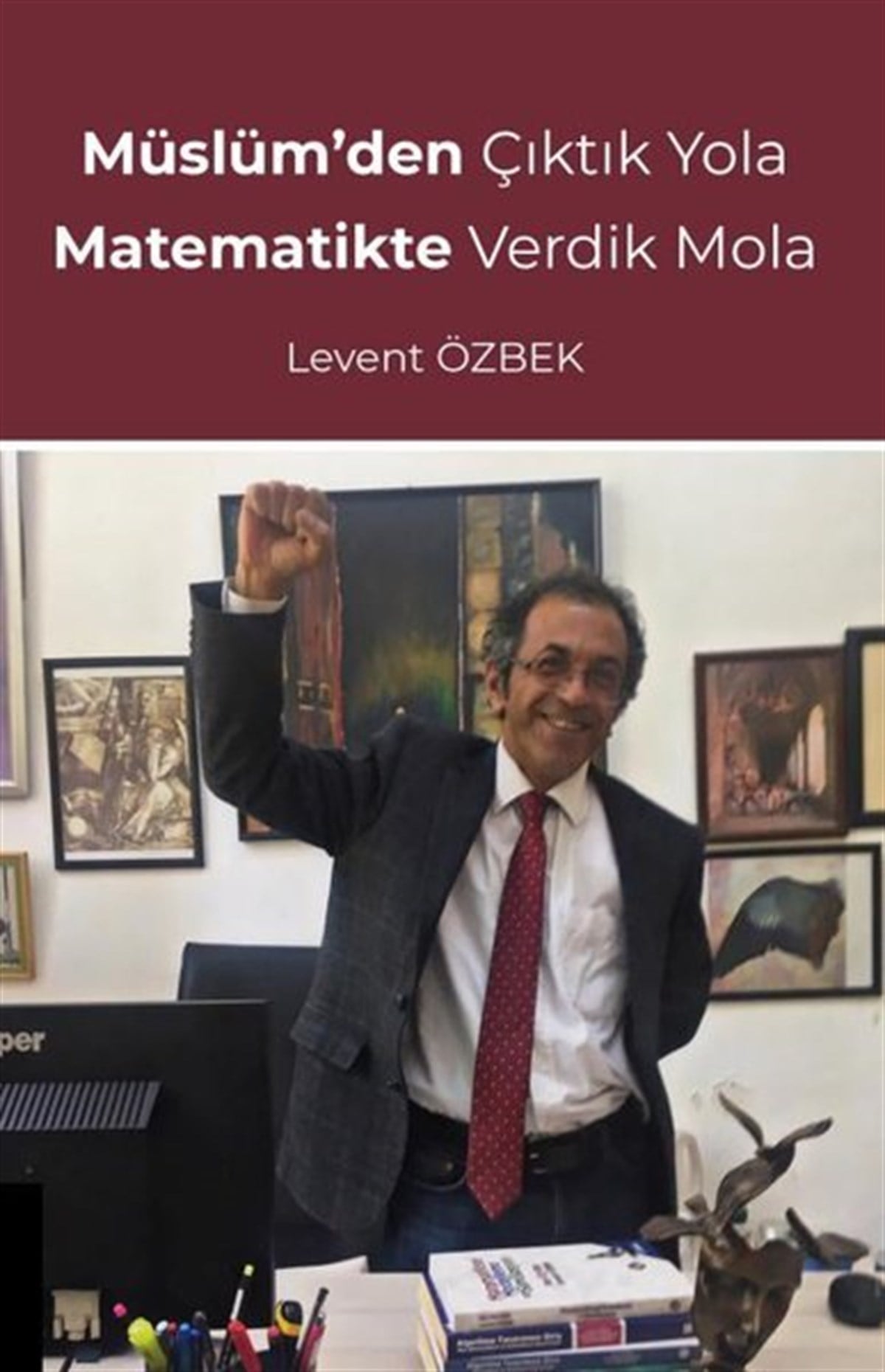 Levent ÖzbekDeneme KitaplarıMüslümden Çıktık Yola Matematikte Verdik Mola