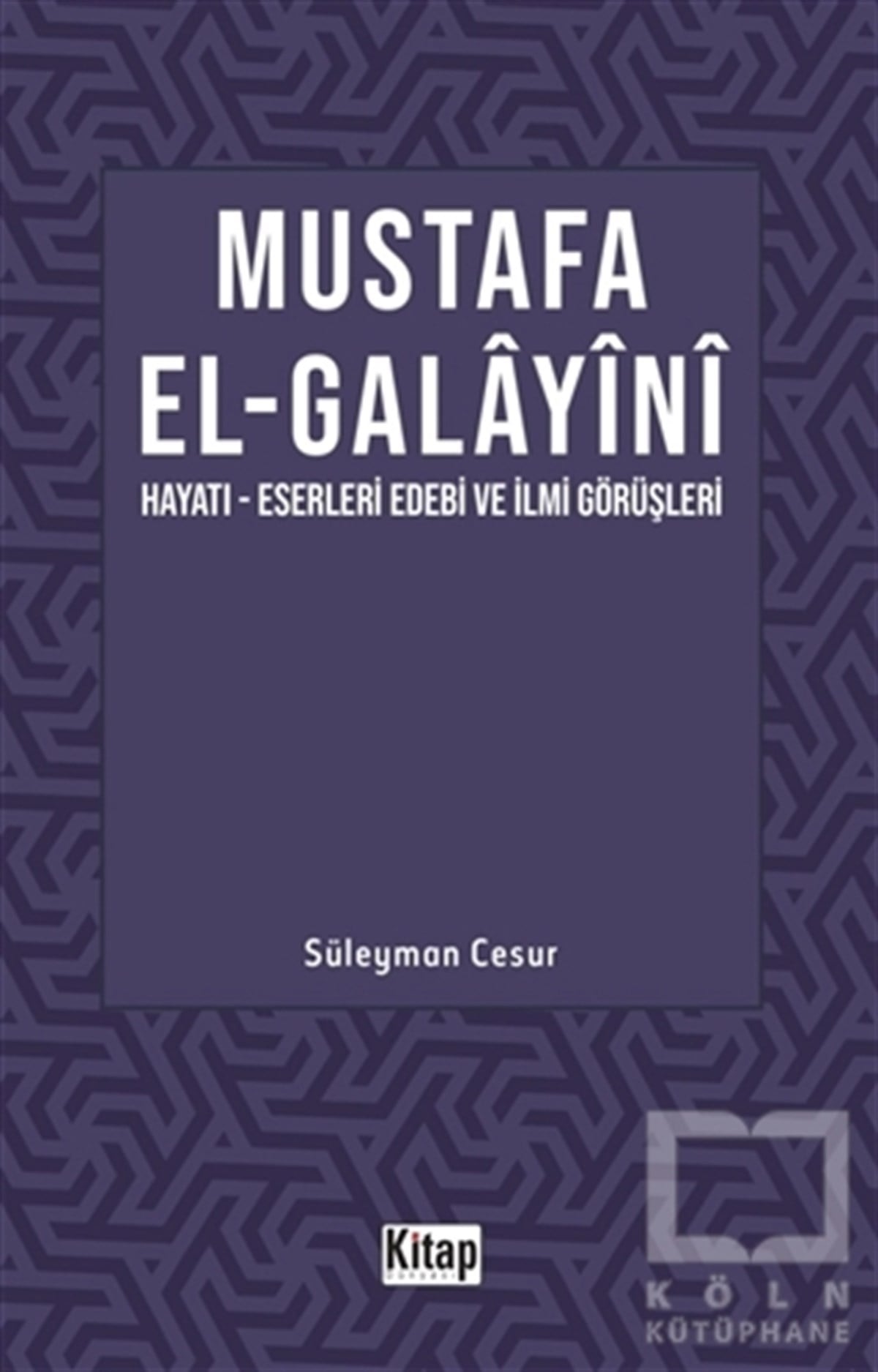Süleyman CesurTarihi Biyografi ve Otobiyografi KitaplarıMustafa El-Galayini