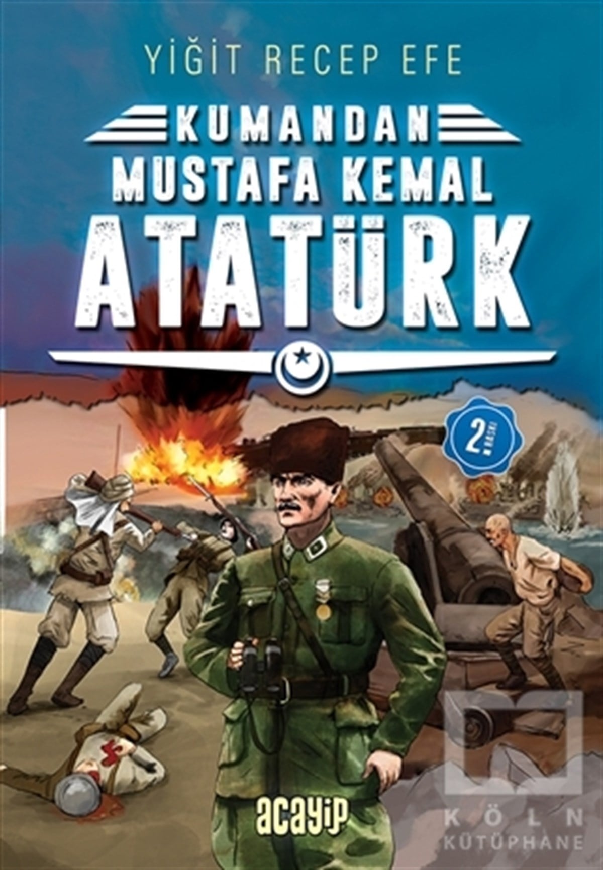 Yiğit Recep EfeRoman-ÖyküMustafa Kemal Atatürk - Kumandan 2