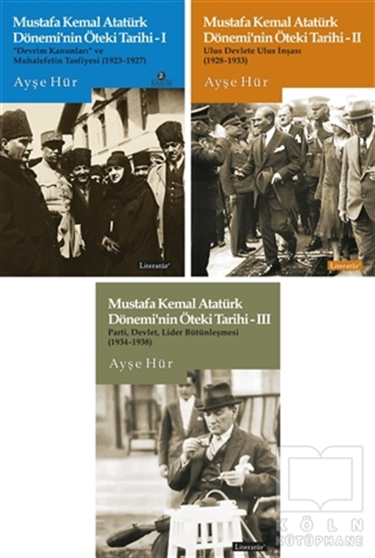 Ayşe HürMustafa Kemal Atatürk KitaplarıMustafa Kemal Atatürk Dönemi’nin Öteki Tarihi Seti (3 Kitap Set)