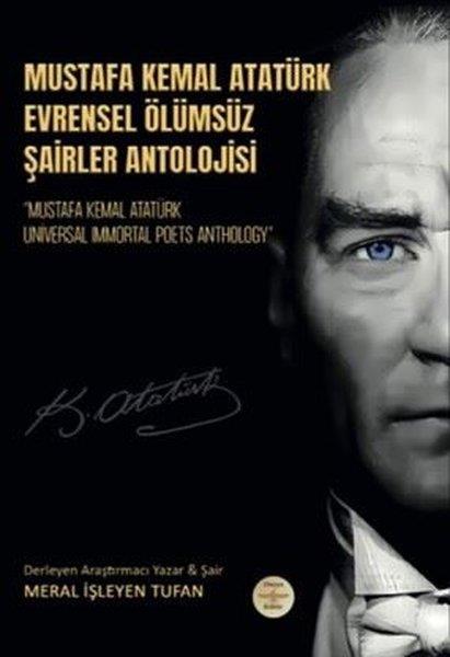 Meral İşleyen TufanMustafa Kemal Atatürk KitaplarıMustafa Kemal Atatürk Evrensel Ölümsüz Şairler Antoloji