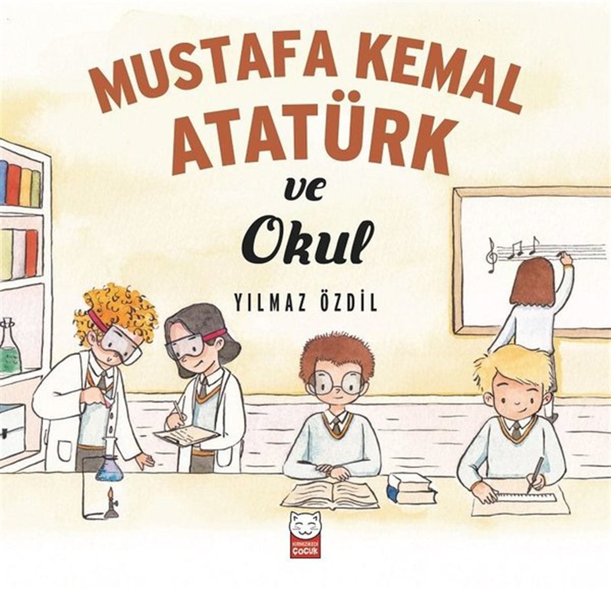 Yılmaz ÖzdilOkul Öncesi KitaplariMustafa Kemal Atatürk ve Okul