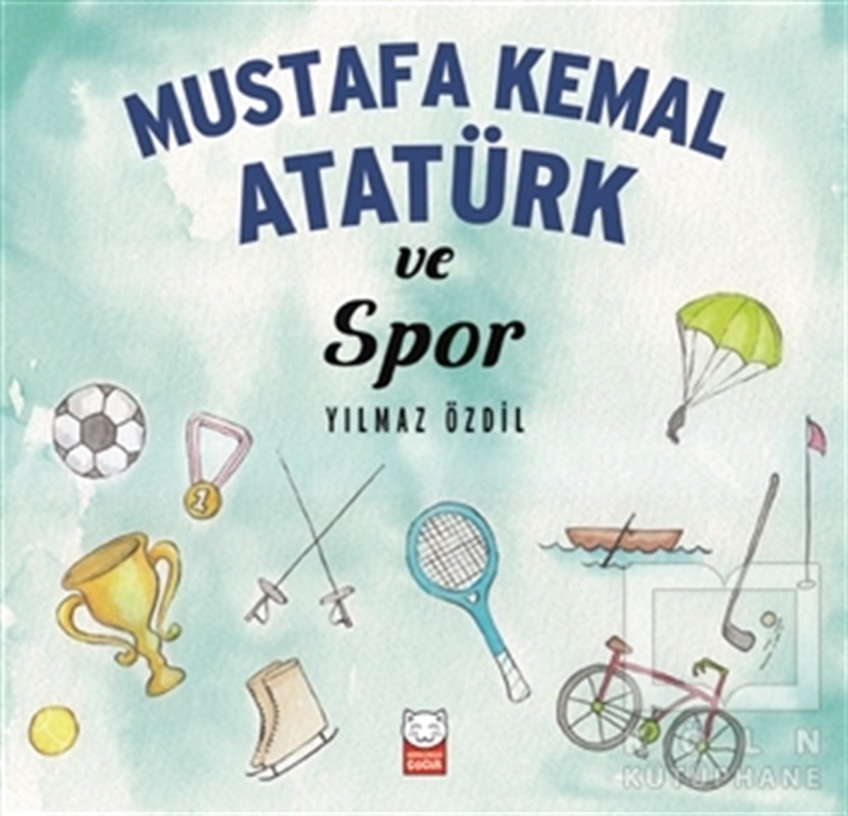 Yılmaz ÖzdilReferans KitaplarMustafa Kemal Atatürk ve Spor