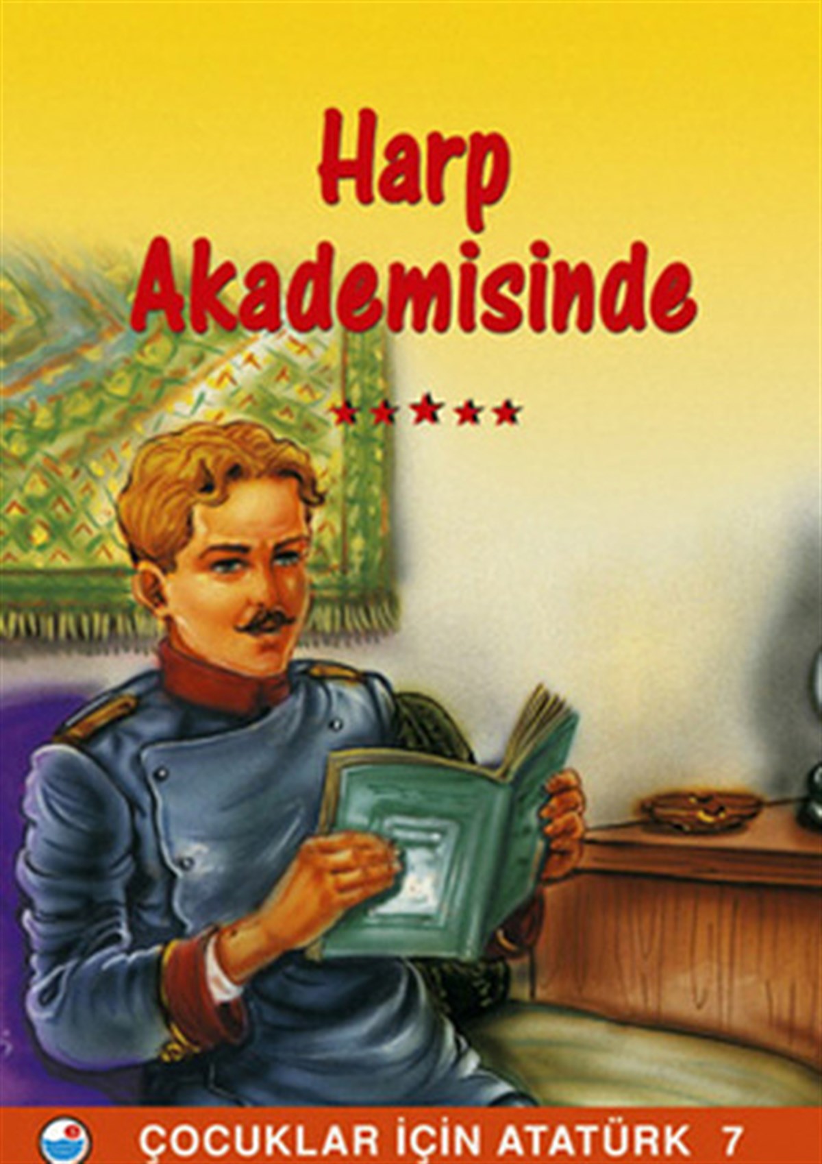 KolektifÇocuk Hikaye KitaplarıMustafa Kemal Harp Akademisinde - Çocuklar İçin Atatürk