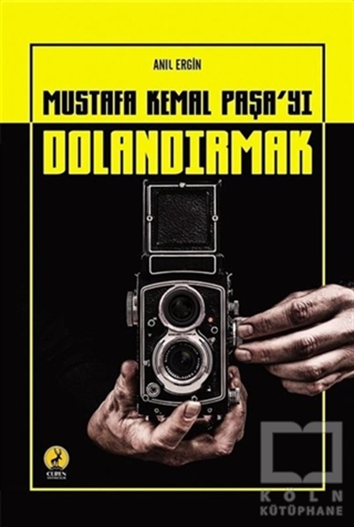 Anıl ErginAnı & Mektup & Günlük KitaplarıMustafa Kemal Paşa'yı Dolandırmak