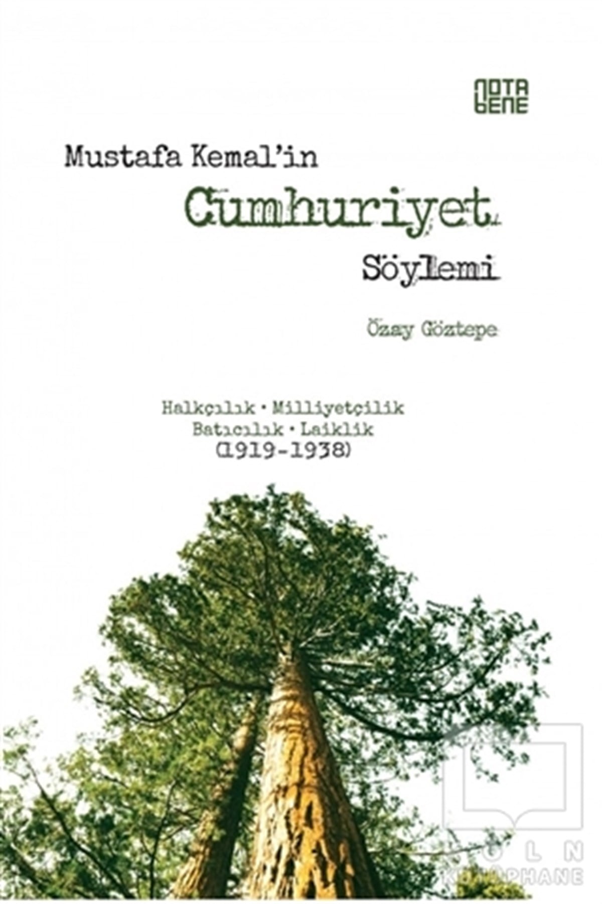 Özay GöztepeTürkiye Siyaseti ve PolitikasıMustafa Kemal’in Cumhuriyet Söylemi