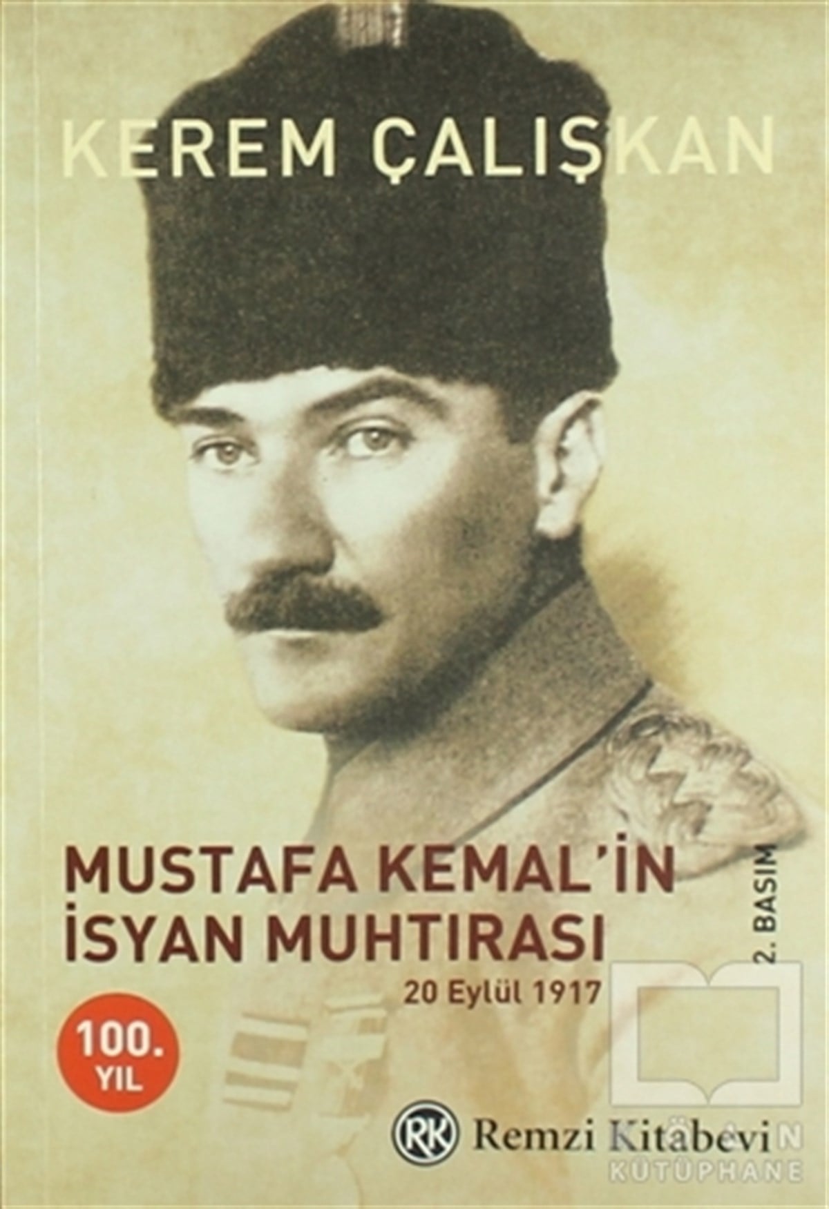 Kerem ÇalışkanMustafa Kemal AtatürkMustafa Kemal’in İsyan Muhtırası