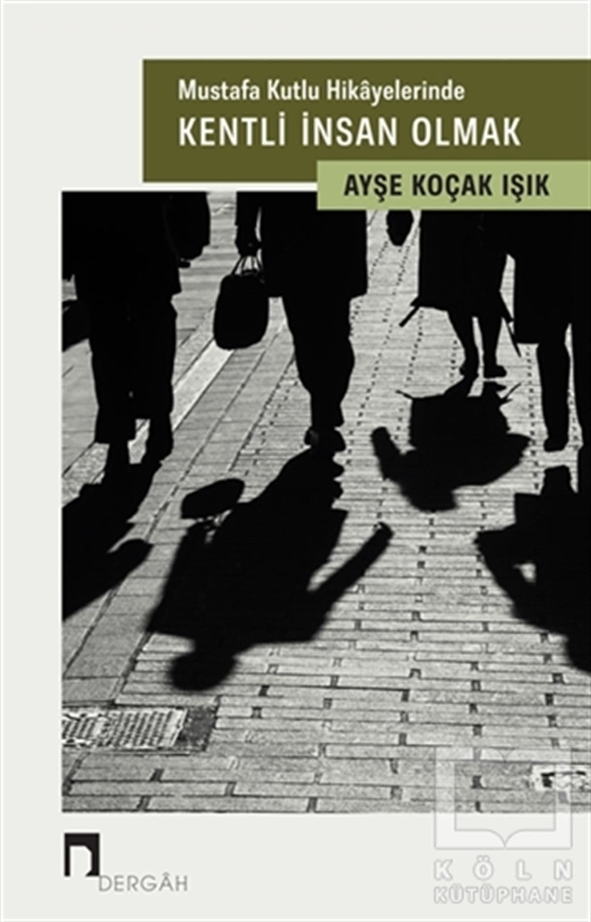 Ayşe Koçak IşıkAraştırma-İnceleme-ReferansMustafa Kutlu Hikayelerinde Kentli İnsan Olmak