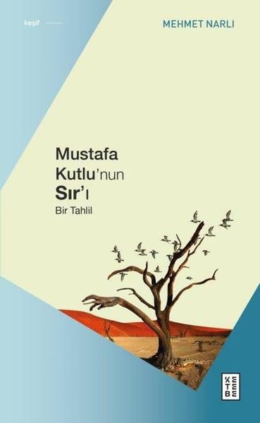 Mehmet NarlıEleştiri & Kuram & İnceleme KitaplarıMustafa Kutlunun Sır'ı - Bir Tahlil