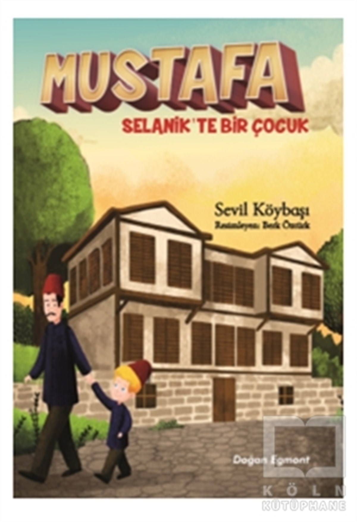 Sevil KöybaşıÇocuk RomanlarıMustafa Selanik'te Bir Çocuk