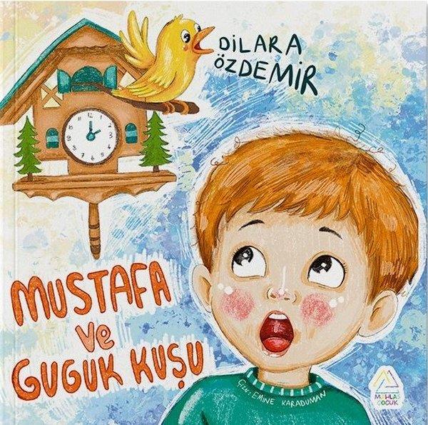 Dilara ÖzdemirEgitim Etkinlik KitaplariMustafa ve Guguk Kuşu