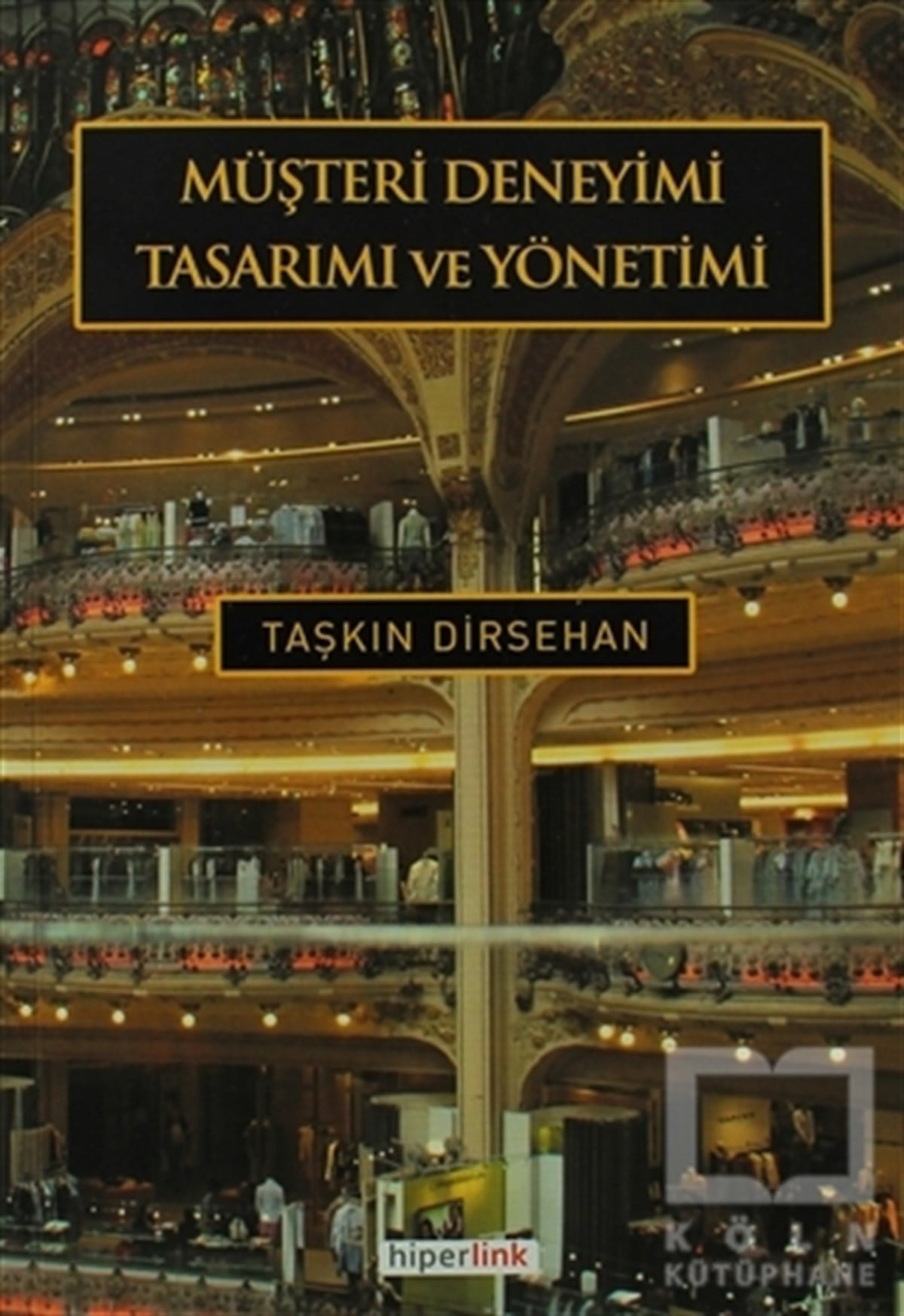 Taşkın DirsehanYönetimMüşteri Deneyimi Tasarımı ve Yönetimi