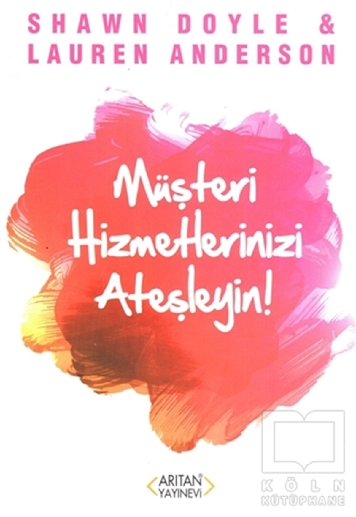 Shawn Doyleİletişim - MedyaMüşteri Hizmetlerinizi Ateşleyin!