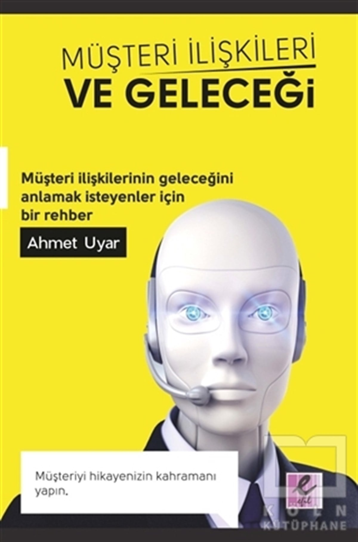 Ahmet UyarDiğerMüşteri İlişkileri ve Geleceği