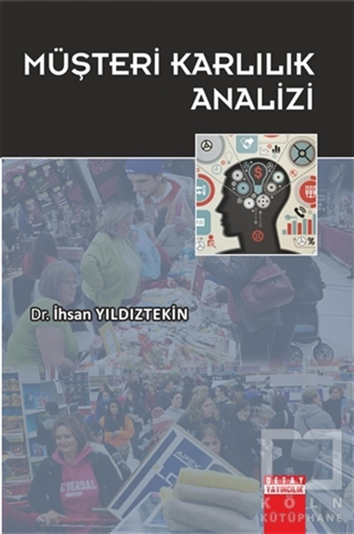 İhsan Yıldıztekinİşletme, Muhasebe, MaliyeMüşteri Karlılık Analizi