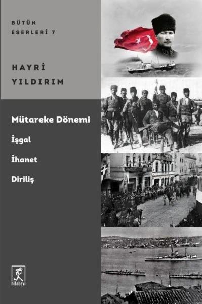 Hayri YıldırımDünya TarihiMütareke Dönemi: İşgal İhanet Diriliş