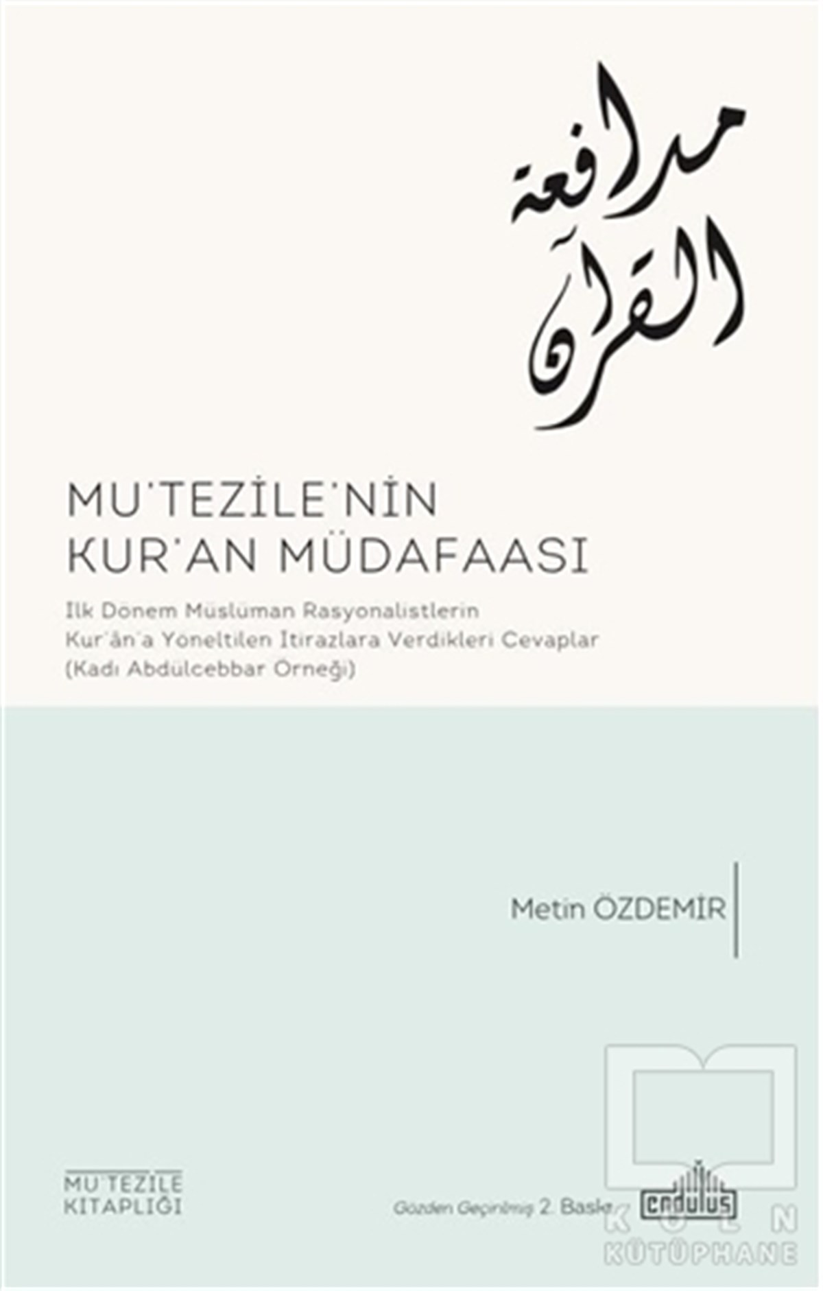 Metin ÖzdemirKuran ve Kuran ÜzerineMu'tezile'nin Kur'an Müdafaası
