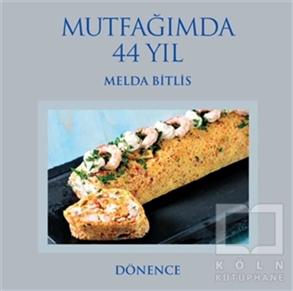 Melda BitlisYemek KitaplarıMutfağımda 44 Yıl
