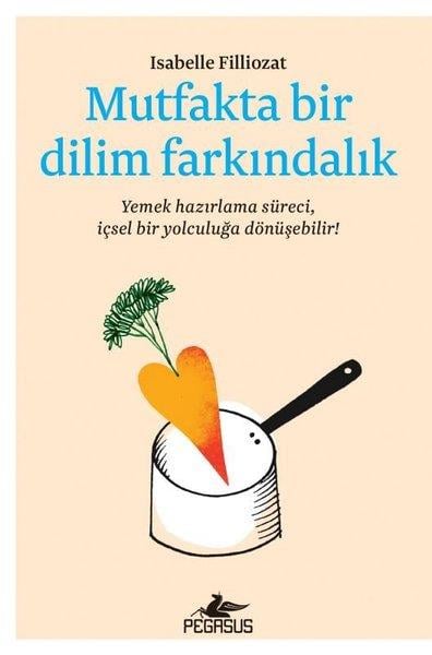 Isabelle FilliozatPsikoloji KitaplarıMutfakta Bir Dilim Farkındalık