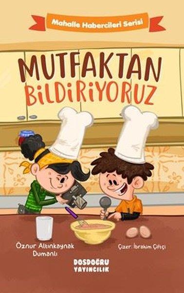 Öznur Altınkaynak DumanlıÇocuk Gençlik RomanlarıMutfaktan Bildiriyoruz - Mahalle Habercileri Serisi