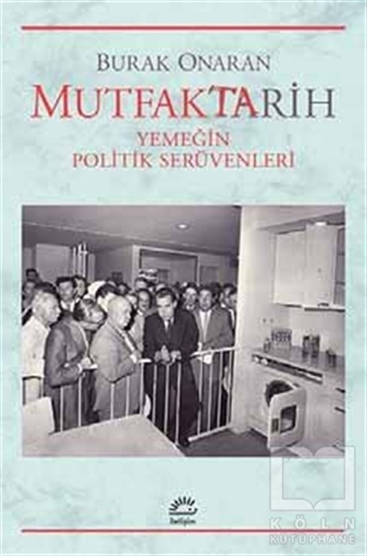 Burak OnaranAraştırma - İncelemeMutfaktarih