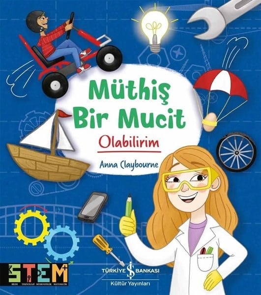 Anna ClaybourneÇocuk Bilim KitaplarıMüthiş Bir Mucit Olabilirim