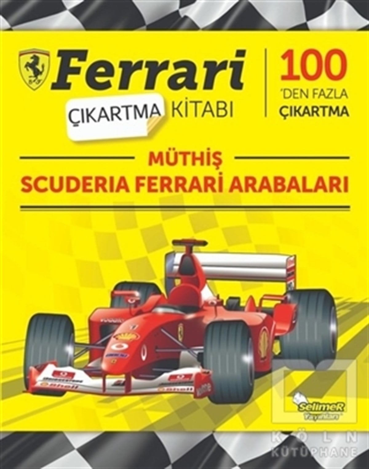 KolektifÇıkartmalı KitaplarMüthiş Scuderia Ferrari Arabaları - Ferrari Çıkartma Kitabı