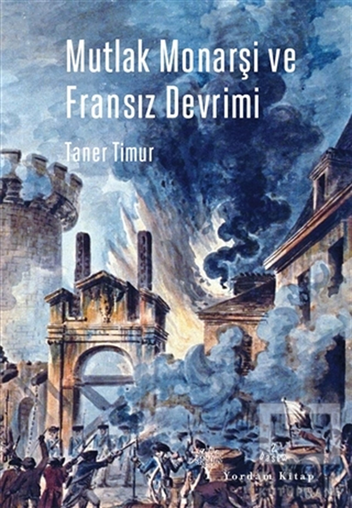 Taner TimurDünya TarihiMutlak Monarşi ve Fransız Devrimi