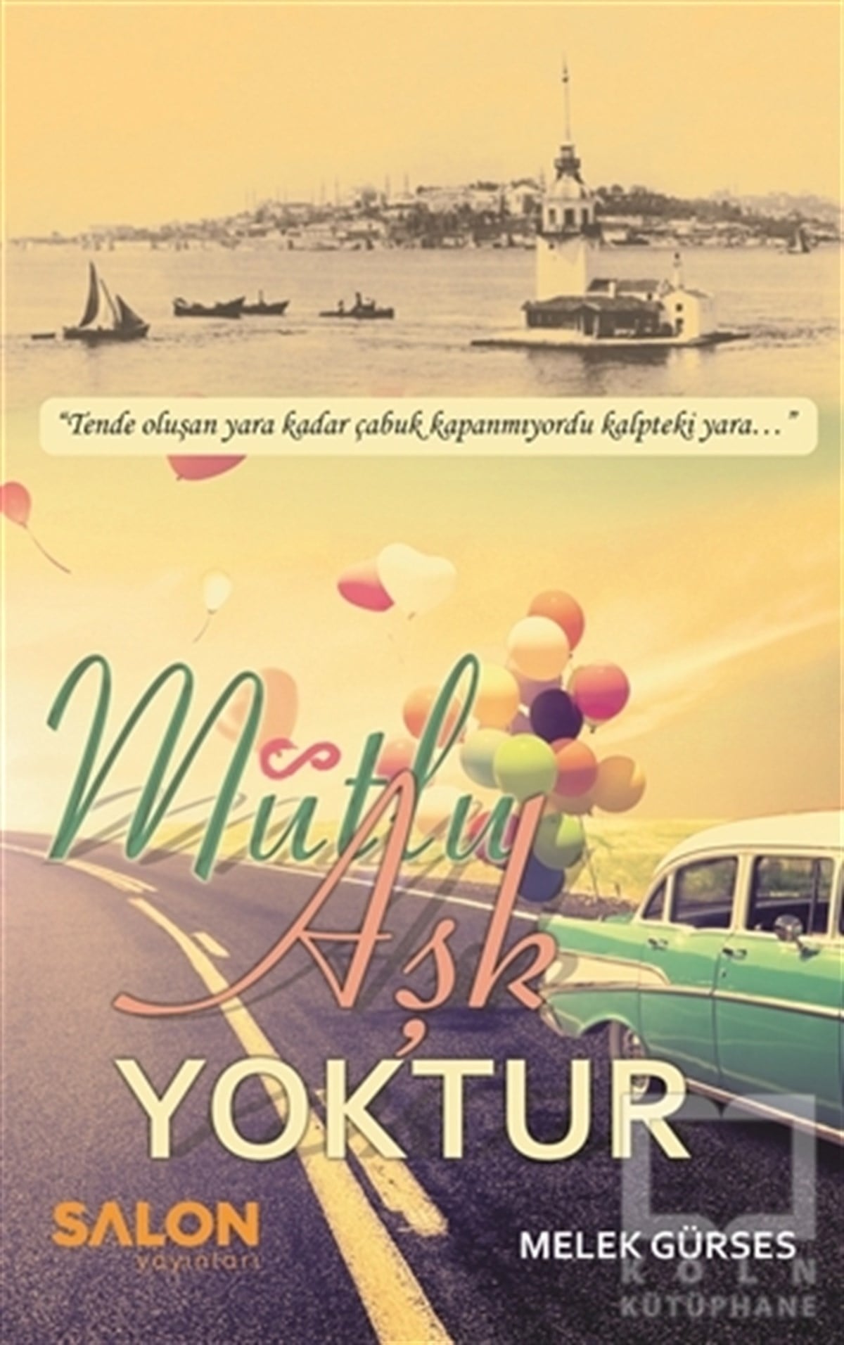 Melek GürsesRomanMutlu Aşk Yoktur