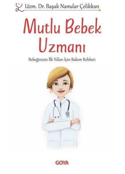 Başak Namdar ÇelikkanAile - ÇocukMutlu Bebek Uzmanı - Bebeğinizin İlk Yılları İçin Bakım Rehberi