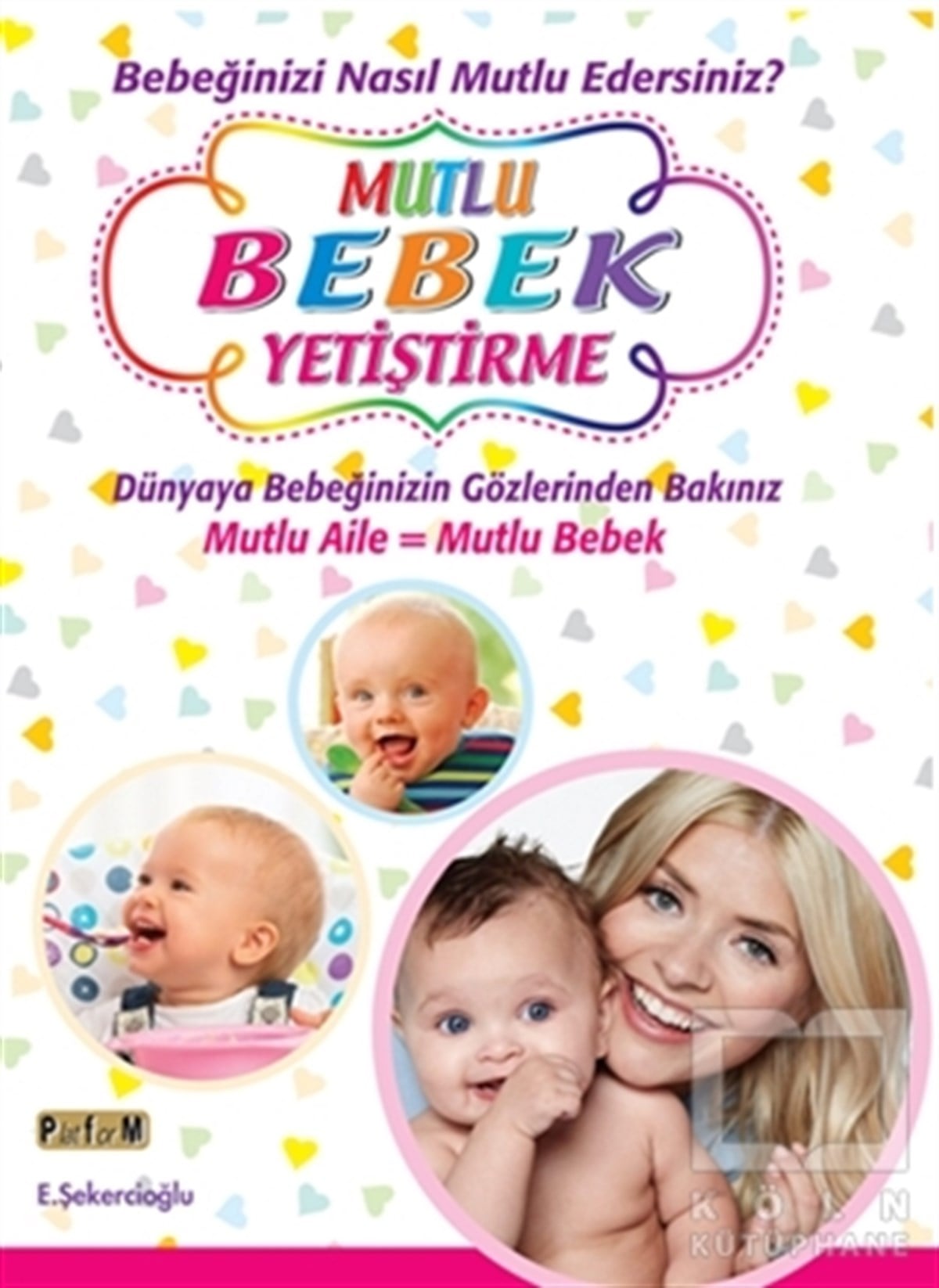E. ŞekercioğluKişisel GelişimMutlu Bebek Yetiştirme