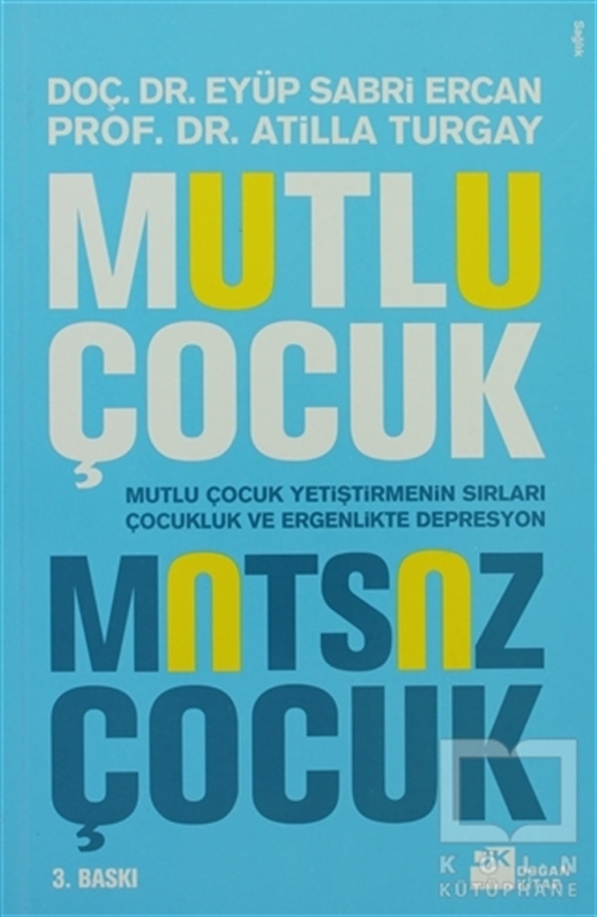 Eyüp Sabri ErcanEbeveyn KitaplarıMutlu Çocuk Mutsuz Çocuk