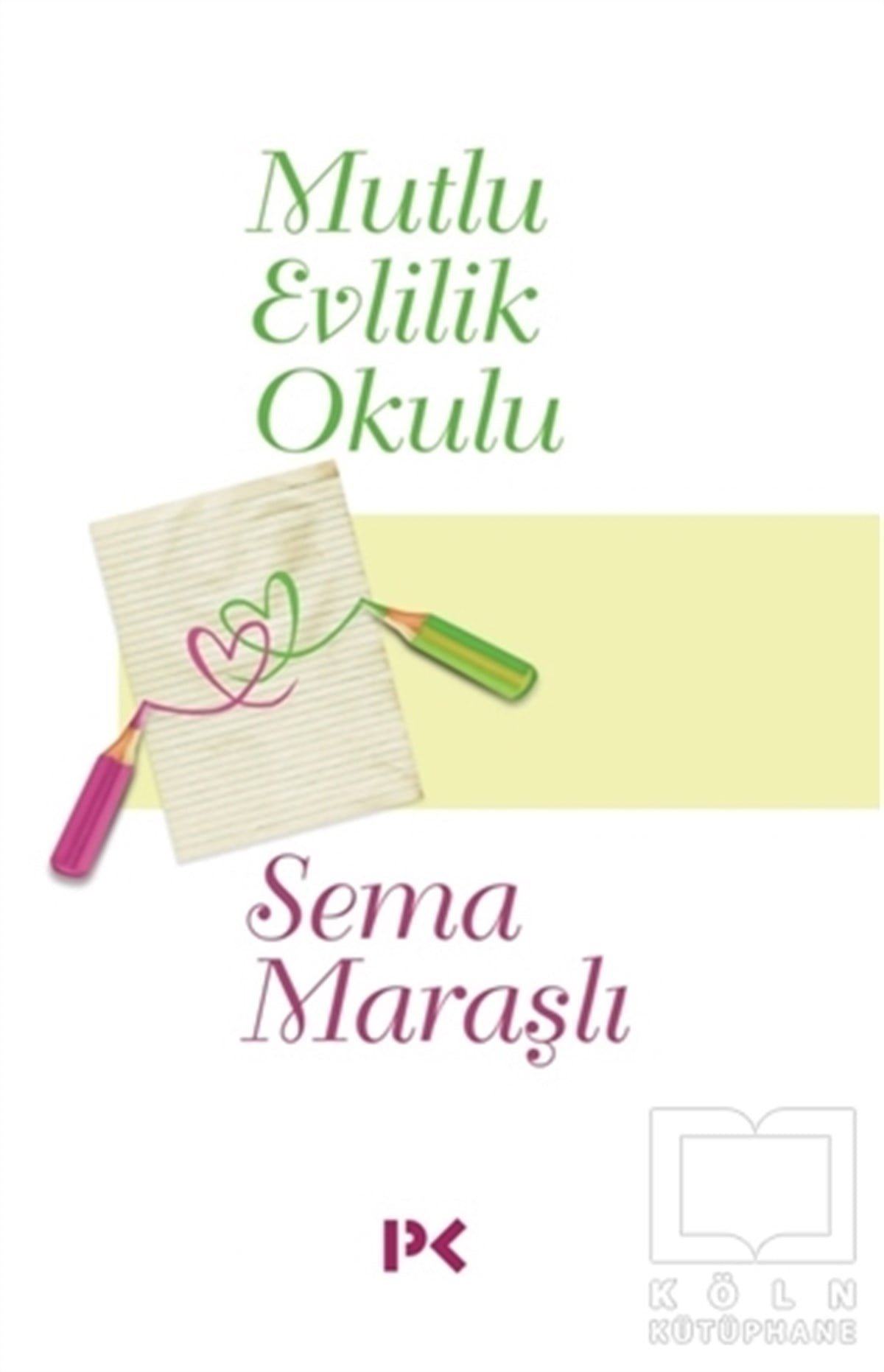 Sema MaraşlıKadın - Erkek İlişkileri KitaplarıMutlu Evlilik Okulu