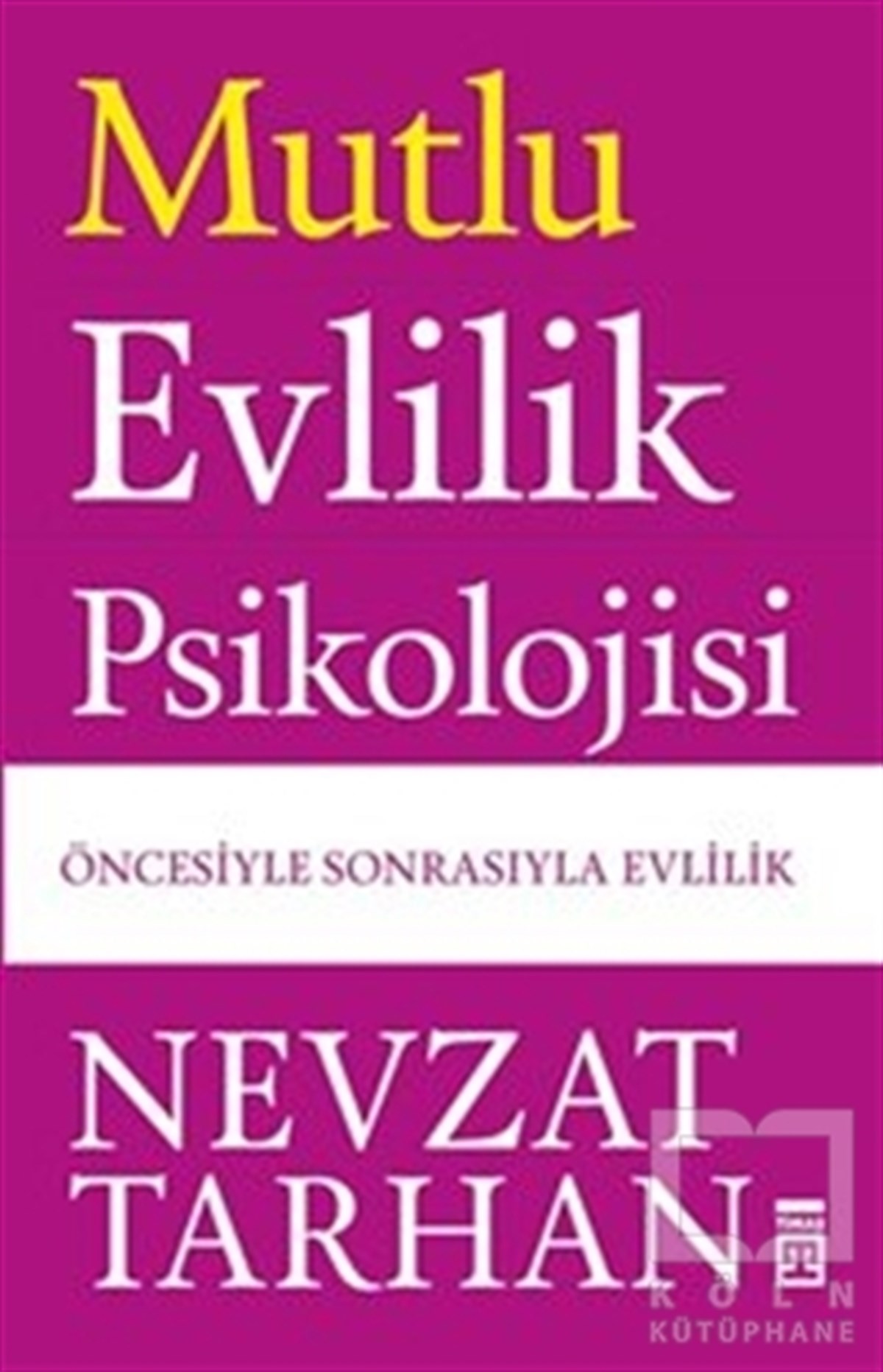 Nevzat TarhanKadın Sorunu - FeminizmMutlu Evlilik Psikolojisi