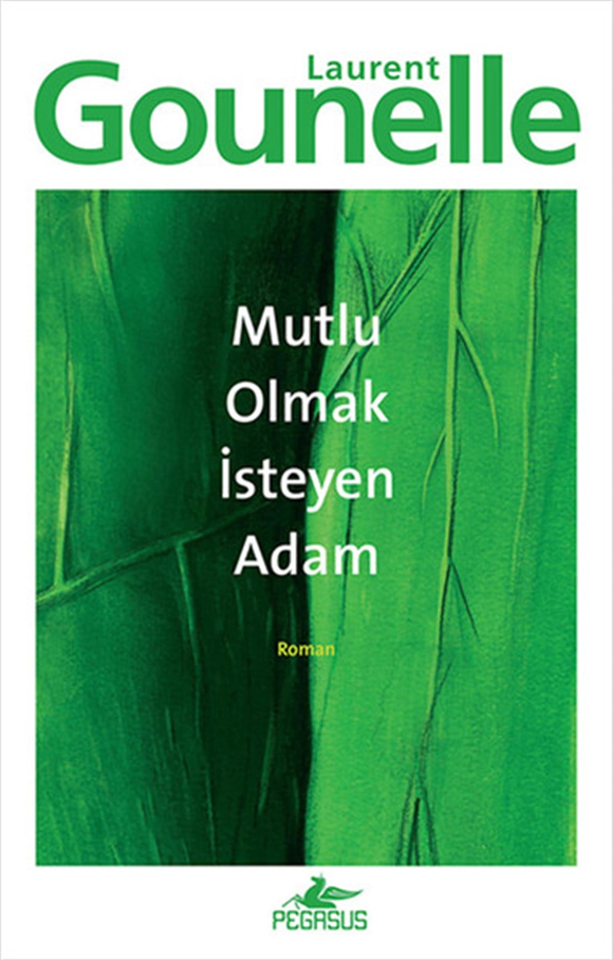Laurent GounelleDünya RomanMutlu Olmak İsteyen Adam