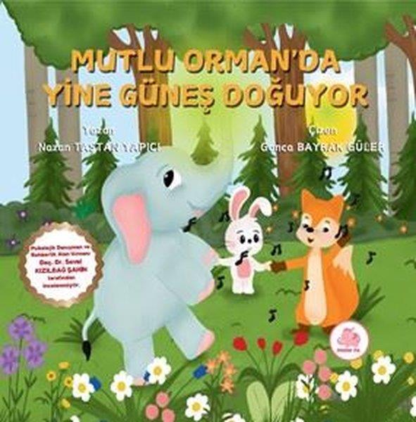 Nazan Taştan YapıcıEgitim Etkinlik KitaplariMutlu Orman'da Yine Güneş Doğuyor