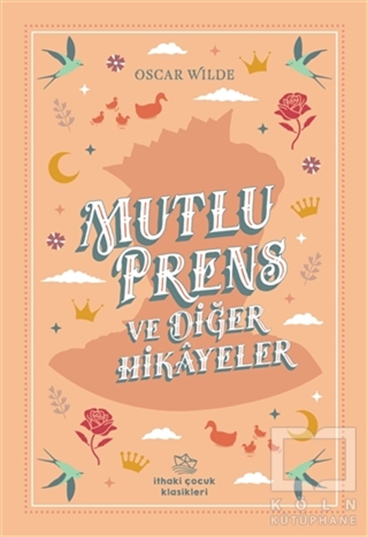Oscar WildeÇocuk Hikaye KitaplarıMutlu Prens ve Diğer Hikayeler