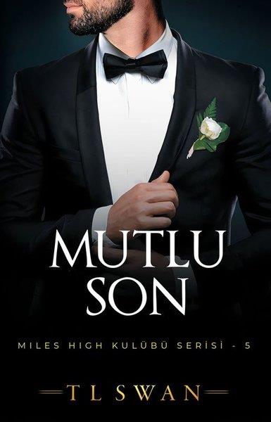 T. L. SwanDünya RomanMutlu Son - Miles High Kulübü Serisi 5