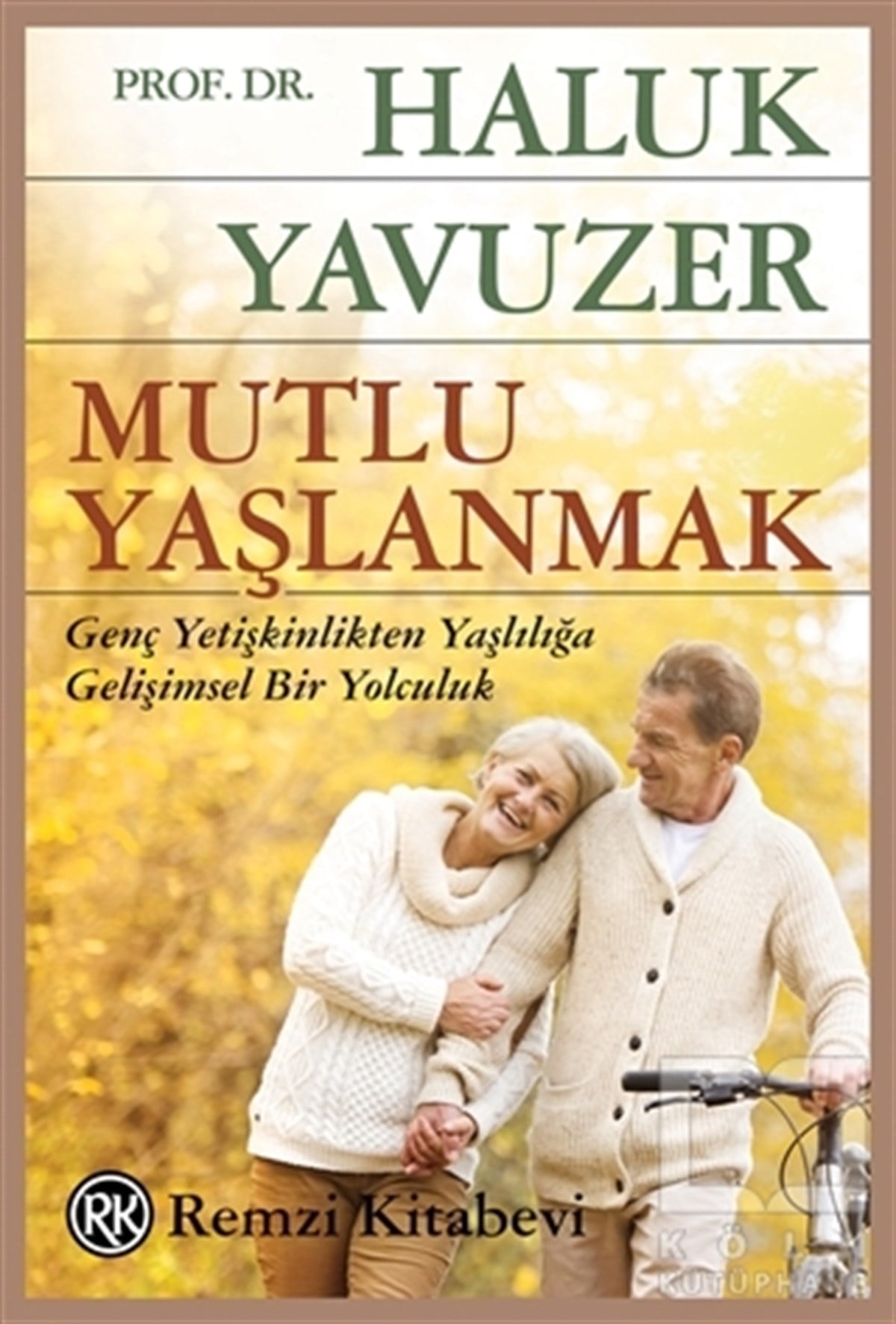Haluk YavuzerDiğerMutlu Yaşlanmak